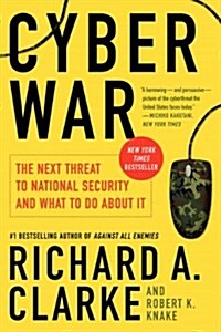 Cyber War: The Next Threat to National Security and What to Do about It (Paperback)