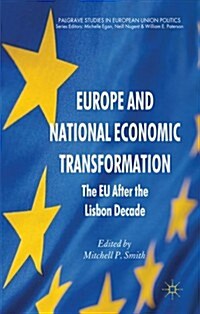 Europe and National Economic Transformation : The EU After the Lisbon Decade (Hardcover)