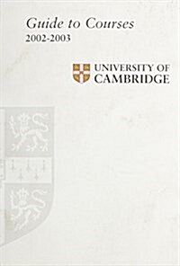 Cambridge University Guide to Courses 2002 2003 (Paperback)