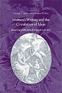 Womens Writing and the Circulation of Ideas : Manuscript Publication in England, 1550-1800 (Hardcover)