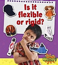 Is It Flexible or Rigid? (Paperback)