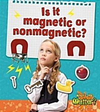 Is It Magnetic or Nonmagnetic? (Paperback)