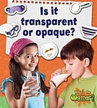 Is It Transparent or Opaque? (Paperback)