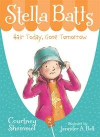 Stella Batts :hair today, gone tomorrow 