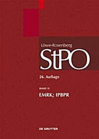 Lowe/Rosenberg. Die Strafprozeordnung Und Das Gerichtsverfassungsgesetz, Band 11, Emrk/Ipbpr (Hardcover, 26, 26. Neu Bearb.)