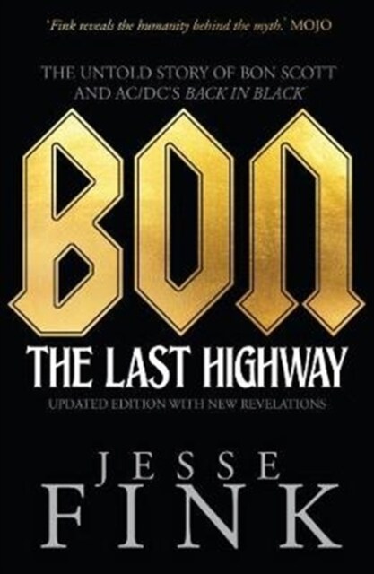 Bon: The Last Highway : The Untold Story of Bon Scott and AC/DCs Back in Black (Paperback)