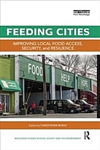 Feeding Cities : Improving local food access, security, and resilience (Paperback)
