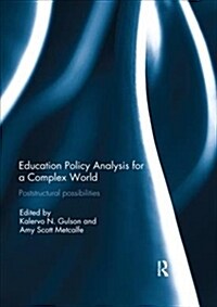 Education Policy Analysis for a Complex World : Poststructural possibilities (Paperback)
