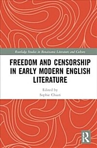 Freedom and Censorship in Early Modern English Literature (Hardcover, 1)