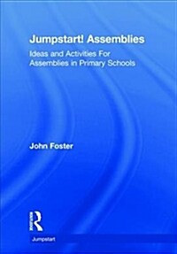Jumpstart! Assemblies : Ideas and Activities For Assemblies in Primary Schools (Hardcover)