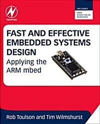 Fast and Effective Embedded Systems Design : Applying the ARM mbed (Paperback)