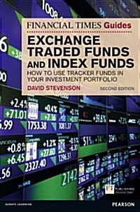 Financial Times Guide to Exchange Traded Funds and Index Funds, The : How to Use Tracker Funds in Your Investment Portfolio (Paperback, 2 ed)