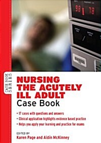 Nursing the Acutely Ill Adult: Case Book (Paperback)