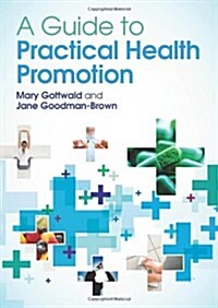 A Guide to Practical Health Promotion (Paperback)