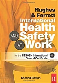 International Health and Safety at Work : The Handbook for the NEBOSH International General Certificate (Paperback, 2 Rev ed)