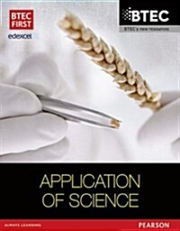 BTEC First in Applied Science: Application of Science Student Book (Paperback, New ed)