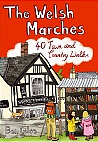 The Welsh Marches : 40 Town and Country Walks (Paperback)
