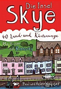 Die Insel Skye : 40 Land-und Kustenwege (Paperback)