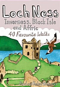 Loch Ness, Inverness, Black Isle and Affric : 40 Favourite Walks (Paperback)