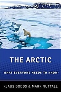 The Arctic: What Everyone Needs to Know(r) (Paperback)
