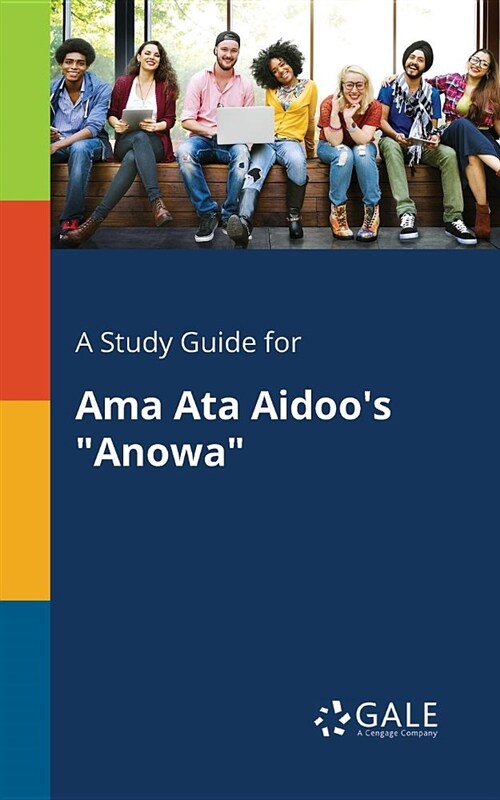 A Study Guide for Ama Ata Aidoos Anowa (Paperback)