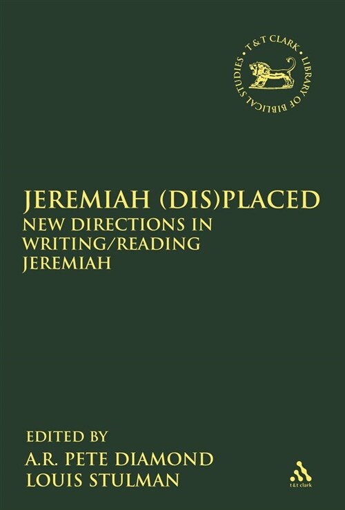 Jeremiah (Dis)Placed : New Directions in Writing/Reading Jeremiah (Paperback)