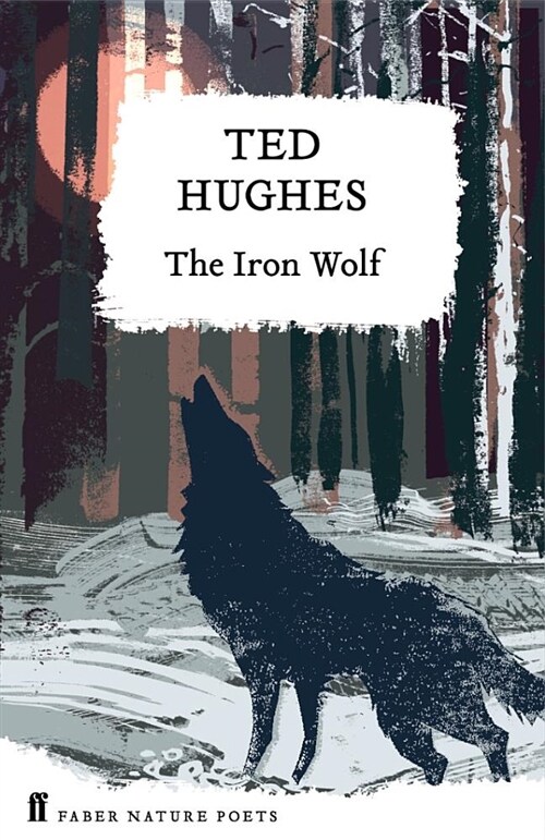 The Iron Wolf : Collected Animal Poems Vol 1 (Hardcover, Main)