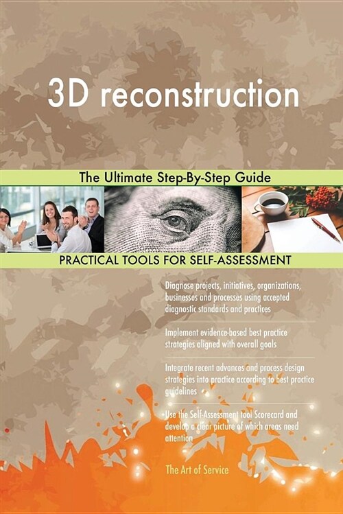 3D Reconstruction the Ultimate Step-By-Step Guide (Paperback)