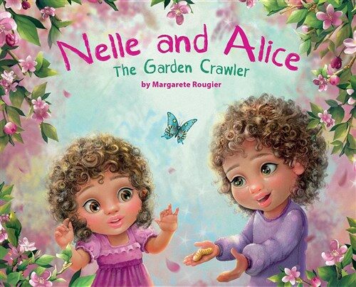 Nelle and Alice: The Garden Crawler (Hardcover)