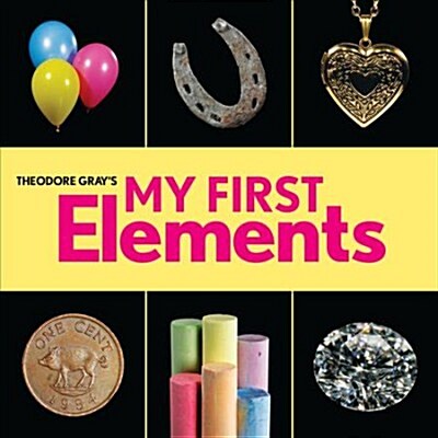Theodore Grays My First Elements (Board Books)