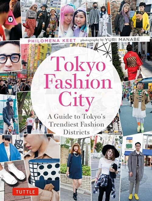 Tokyo Fashion City: A Detailed Guide to Tokyos Trendiest Fashion Districts (Paperback)