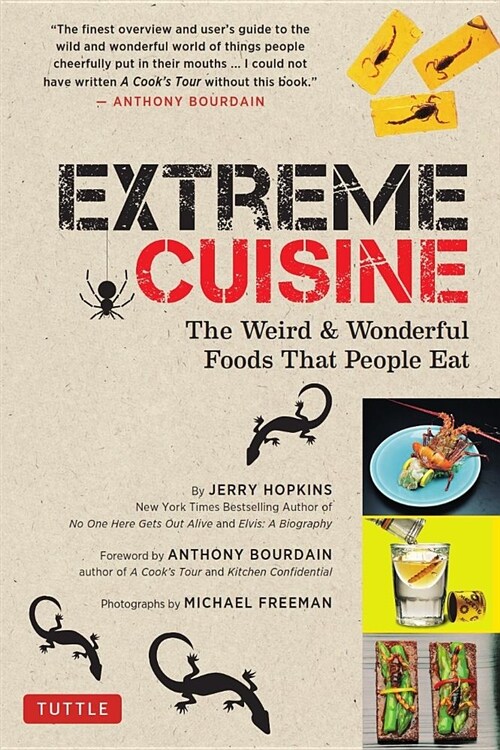 Extreme Cuisine: The Weird & Wonderful Foods That People Eat (Paperback)