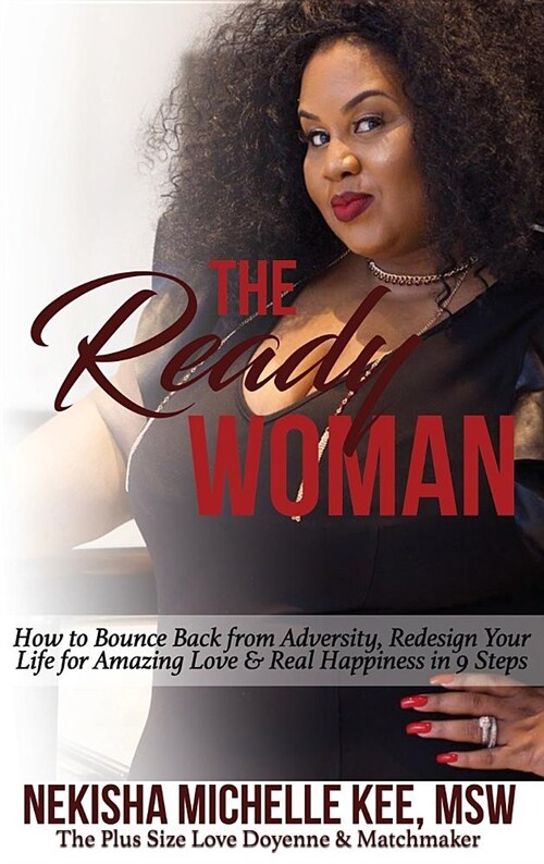 The Ready Woman: How to Bounce Back from Adversity, Redesign Your Life for Amazing Love and Real Happiness in 9 Steps (Hardcover)