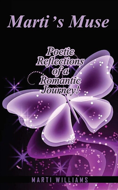 Martis Muse: Poetic Reflections of a Romantic Journey! (Paperback)