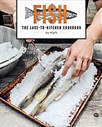 Fish: Recipes and Techniques for Freshwater Fish (Hardcover)