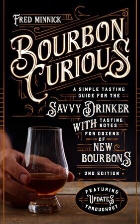 [중고] Bourbon Curious: A Tasting Guide for the Savvy Drinker with Tasting Notes for Dozens of New Bourbons (Hardcover, 2)