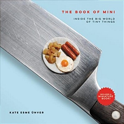 The Book of Mini: Inside the Big World of Tiny Things (Hardcover)