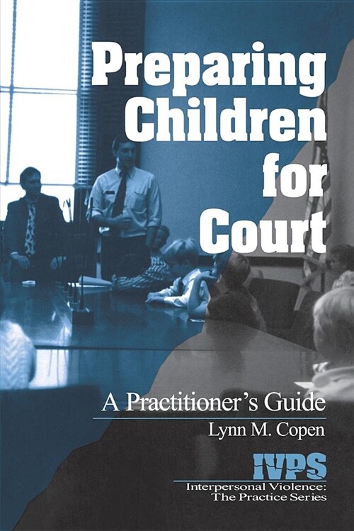 Preparing Children for Court: A Practitioners Guide (Paperback)