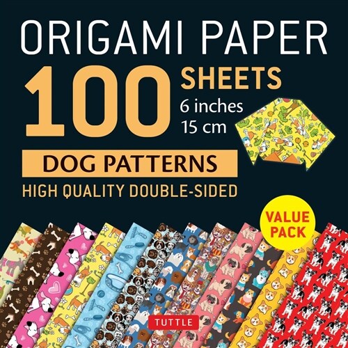 Origami Paper 100 Sheets Dog Patterns 6 (15 CM): Tuttle Origami Paper: High-Quality Double-Sided Origami Sheets Printed with 12 Different Patterns: I (Loose Leaf)