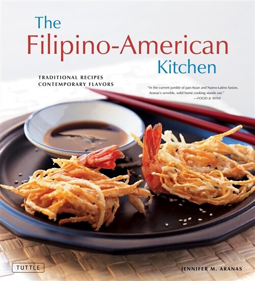 The Filipino-American Kitchen: Traditional Recipes, Contemporary Flavors (Hardcover)