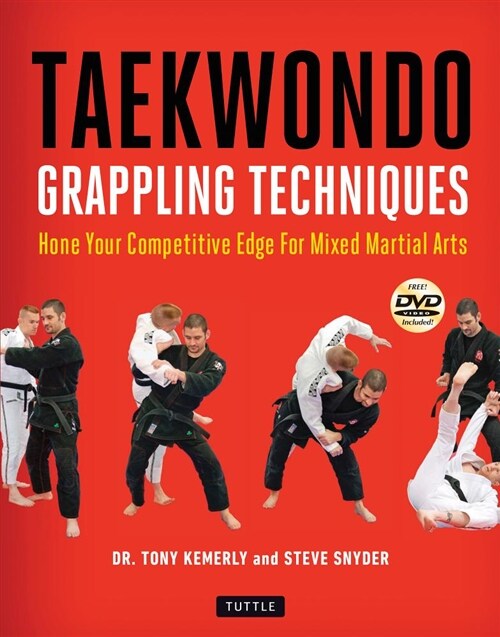 Taekwondo Grappling Techniques: Hone Your Competitive Edge for Mixed Martial Arts (Instructional Videos Included) (Paperback)