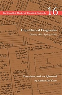 Unpublished Fragments (Spring 1885-Spring 1886): Volume 16 (Hardcover)