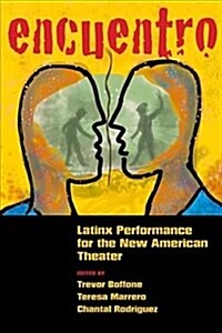 Encuentro: Latinx Performance for the New American Theater (Paperback)