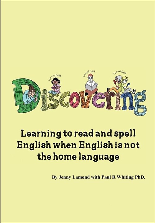 Discovering: Learning to Read and Spell English When English Is Not the Home Language (Paperback)