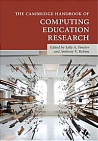 The Cambridge Handbook of Computing Education Research (Hardcover)