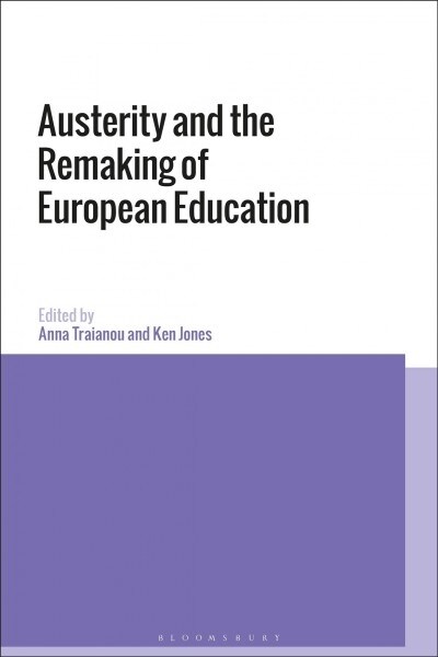 Austerity and the Remaking of European Education (Hardcover)