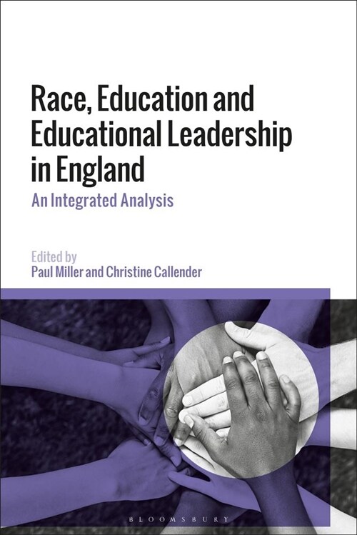 Race, Education and Educational Leadership in England : An Integrated Analysis (Hardcover)