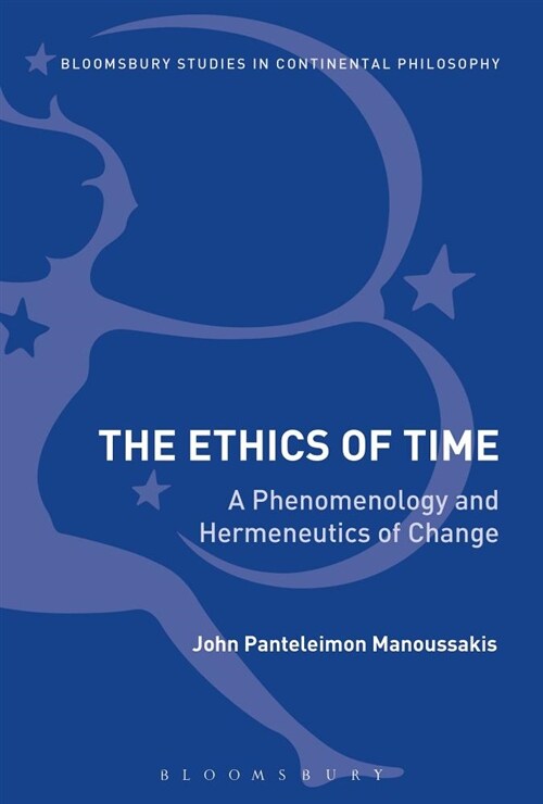 The Ethics of Time : A Phenomenology and Hermeneutics of Change (Paperback)