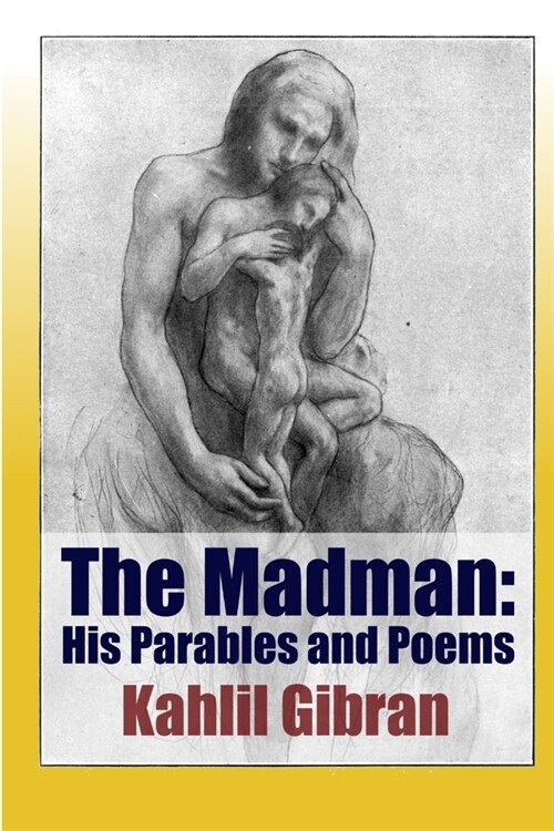 The Madman: His Parables and Poems (Paperback)