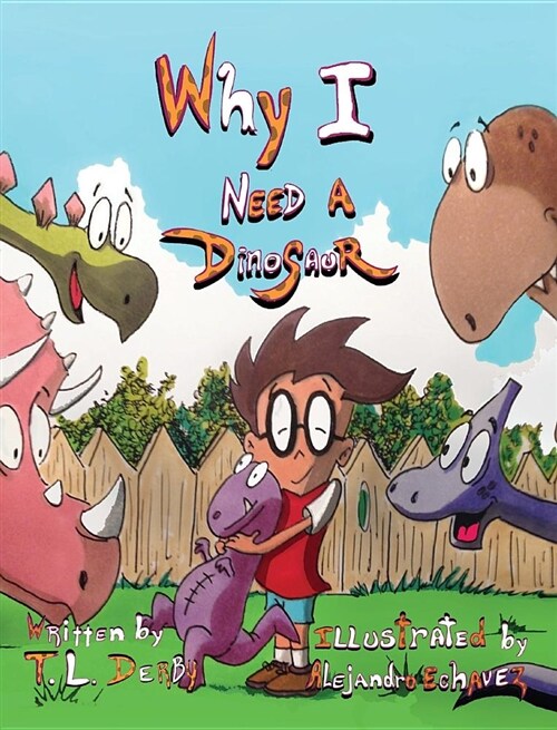 Why I Need a Dinosaur (Hardcover)